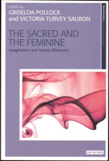 The Sacred and the Feminine : Imagination and Sexual Difference