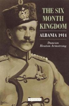 The Six Month Kingdom : Albania 1914