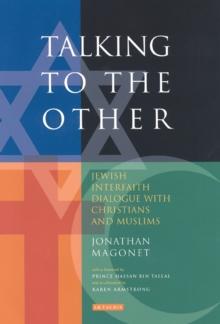 Talking to the Other : Jewish Interfaith Dialogue with Christians and Muslims