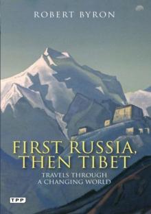 First Russia, Then Tibet : Travels Through a Changing World