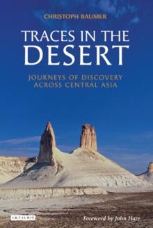 Traces in the Desert : Journeys of Discovery Across Central Asia