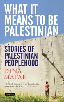 What it Means to be Palestinian : Stories of Palestinian Peoplehood