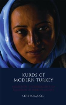 Kurds of Modern Turkey : Migration, Neoliberalism and Exclusion in Turkish Society