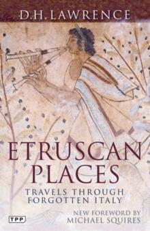 Etruscan Places : Travels Through Forgotten Italy