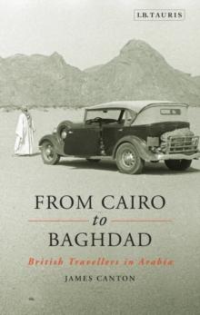 From Cairo to Baghdad : British Travellers in Arabia