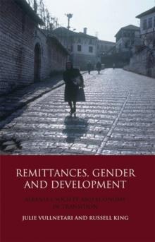 Remittances, Gender and Development : Albania'S Society and Economy in Transition