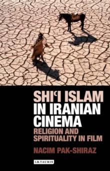 Shii Islam in Iranian Cinema : Religion and Spirituality in Film