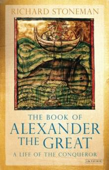 The Book of Alexander the Great : A Life of the Conqueror