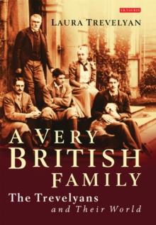 A Very British Family : The Trevelyans and Their World