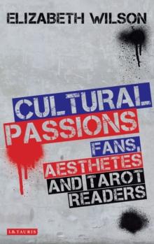 Cultural Passions : Fans, Aesthetes and Tarot Readers