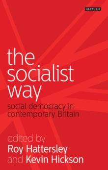 The Socialist Way : Social Democracy in Contemporary Britain