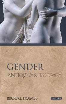 Gender : Antiquity and its Legacy