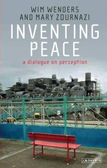 Inventing Peace : A Dialogue on Perception