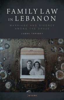 Family Law in Lebanon : Marriage and Divorce Among the Druze