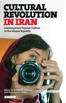 Cultural Revolution in Iran : Contemporary Popular Culture in the Islamic Republic