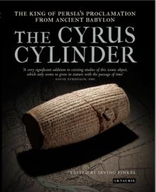 The Cyrus Cylinder : The Great Persian Edict from Babylon