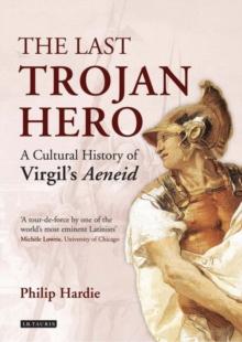 The Last Trojan Hero : A Cultural History of Virgil's Aeneid