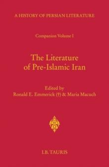 The Literature of Pre-Islamic Iran : Companion Volume I