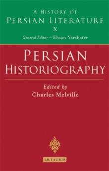 Persian Historiography : A History of Persian Literature