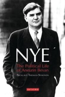 NYE : The Political Life of Aneurin Bevan