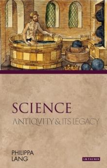 Science : Antiquity and its Legacy