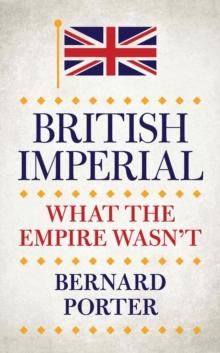 British Imperial : What the Empire Wasn'T