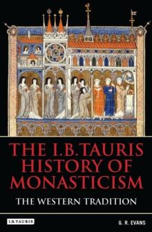 The I.B.Tauris History of Monasticism : The Western Tradition