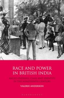 Race and Power in British India : Anglo-Indians, Class and Identity in the Nineteenth Century