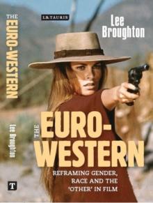 The Euro-Western : Reframing Gender, Race and the 'Other' in Film