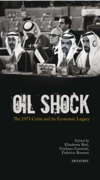 Oil Shock : The 1973 Crisis and its Economic Legacy