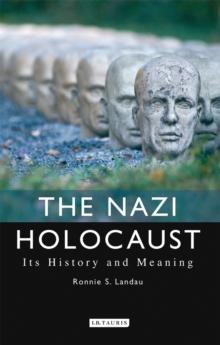 The Nazi Holocaust : its History and Meaning