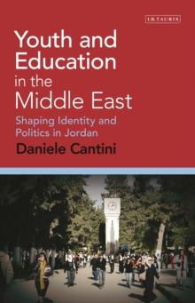 Youth and Education in the Middle East : Shaping Identity and Politics in Jordan