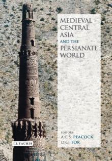 Medieval Central Asia and the Persianate World : Iranian Tradition and Islamic Civilisation