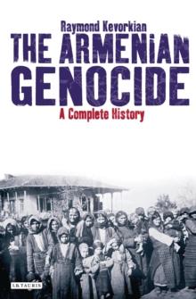 The Armenian Genocide : A Complete History