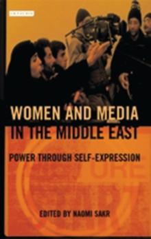 Women and Media in the Middle East : Power Through Self-Expression