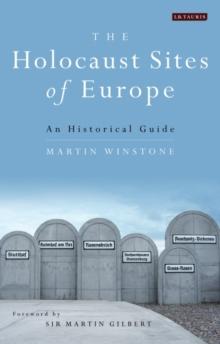 The Holocaust Sites of Europe : An Historical Guide