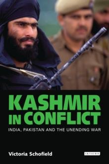 Kashmir in Conflict : India, Pakistan and the Unending War