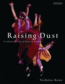 Raising Dust : A Cultural History of Dance in Palestine