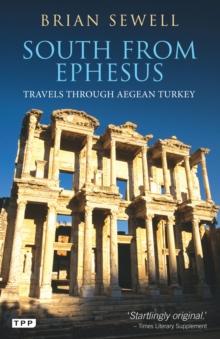 South from Ephesus : Travels through Aegean Turkey