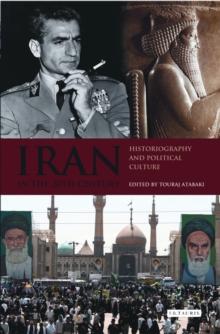 Iran in the 20th Century : Historiography and Political Culture