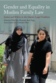 Gender and Equality in Muslim Family Law : Justice and Ethics in the Islamic Legal Tradition