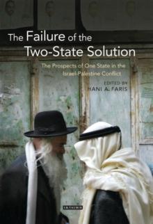 The Failure of the Two-State Solution : The Prospects of One State in the Israel-Palestine Conflict