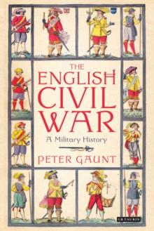 The English Civil War : A Military History