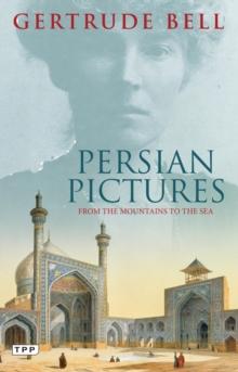 Persian Pictures : From the Mountains to the Sea