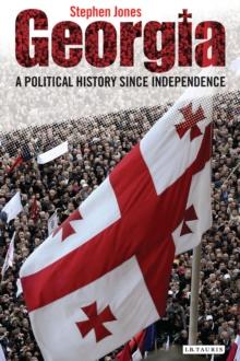 Georgia : A Political History Since Independence