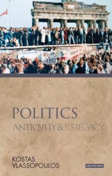 Politics : Antiquity and its Legacy