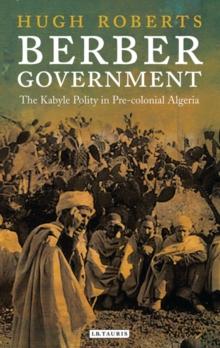 Berber Government : The Kabyle Polity in Pre-Colonial Algeria