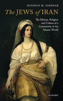 The Jews of Iran : The History, Religion and Culture of a Community in the Islamic World