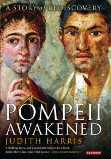 Pompeii Awakened : A Story of Rediscovery