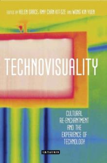 Technovisuality : Cultural Re-Enchantment and the Experience of Technology